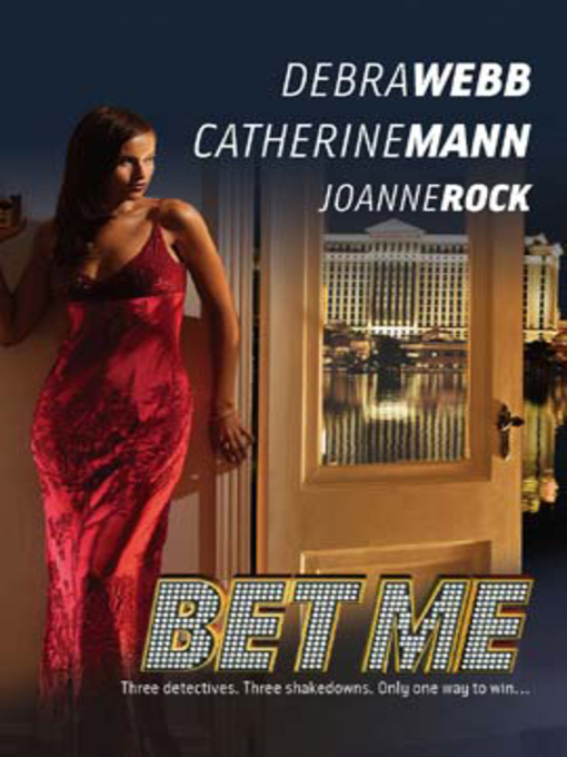 Title details for Bet Me: The Ace\The Joker\The Wildcard by Debra Webb - Available